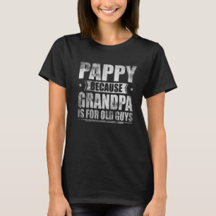 Pappy för morfar är för gamla Vintagar. T Shirt