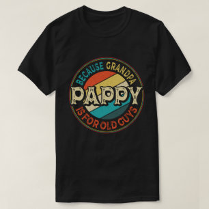 Pappy för morfar är till Gamla killar Fars dag T Shirt