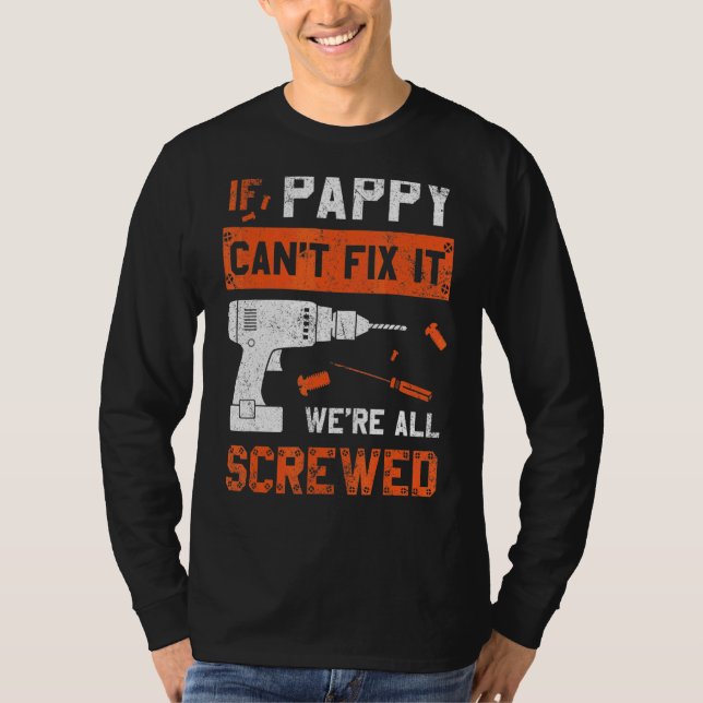 Pappy kan inte laga. Vi är alla sårade Pappa Pappo T Shirt (Framsida)