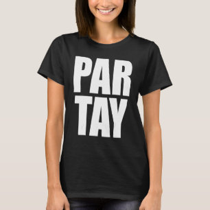Par Tay Party Birthday Parte Pratay Hearty Roligt  T Shirt