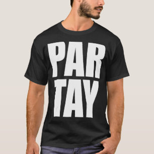Par Tay Party Birthday Parte Pratay Hearty Roligt T Shirt