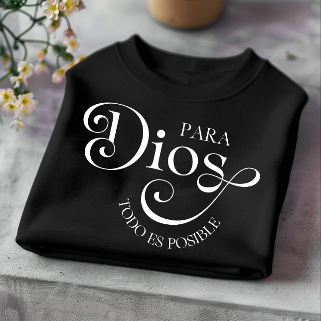 Para Dios Todo Es Potsible Christian Spanska T Shirt (Skapare uppladdad)