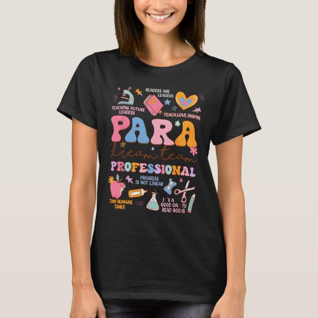 Para Dream Team Paraprofessional First Day Back To T Shirt (Framsida)