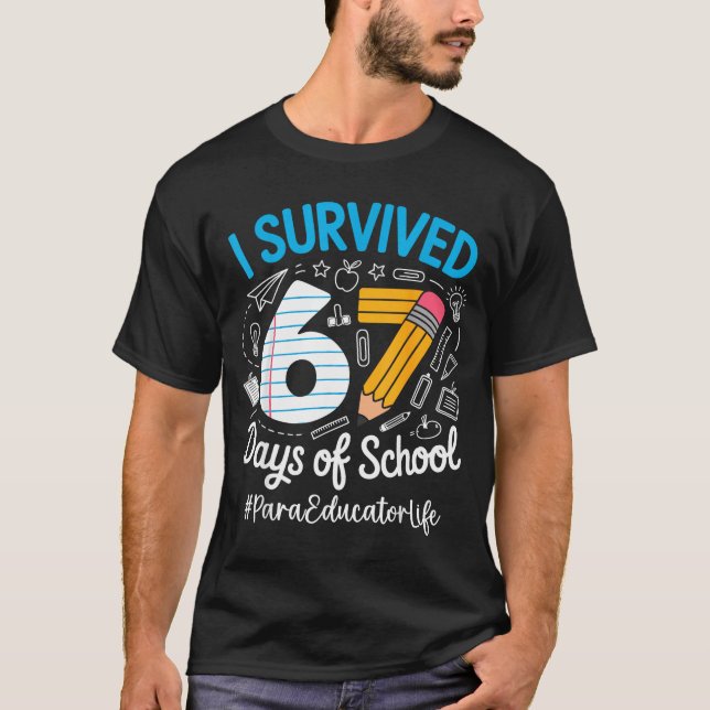 Para Educator Survived 67 Days Of School Humor Des T Shirt (Framsida)