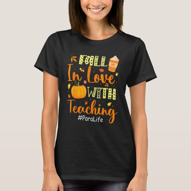 Para Life Fall In Love With Teaching Autumn Vibes  T Shirt (Framsida)
