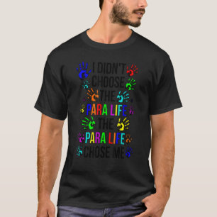Para Life valde mig Paraprofessionell Parapro T Shirt
