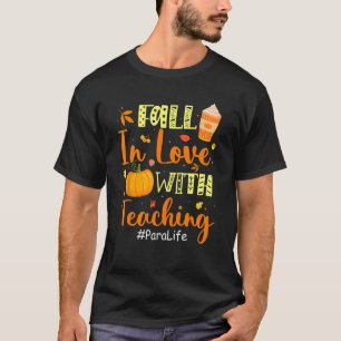Para-livet sjunker i Kärlek med att undervisa höst T Shirt