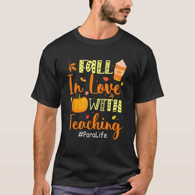 Para-livet sjunker i Kärlek med att undervisa höst T Shirt (Framsida)