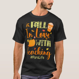 Para-livet sjunker i Kärlek med att undervisa höst T Shirt