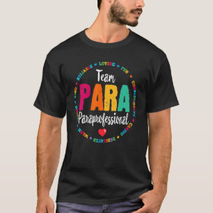 Para ParaProfessional Team Lacher Educator Assist T Shirt
