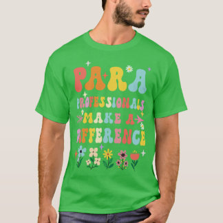 Para-Professioneller gör en annorlunda lärare T Shirt