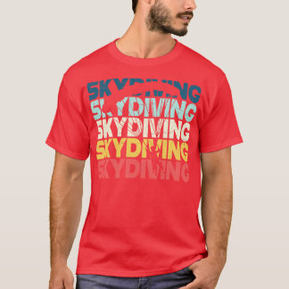 Parachuting Skydiving Parachutists Gift T Shirt