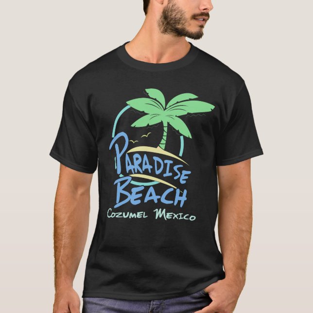 Paradise Beach Cozumel Mexiko Cruise Vacation T Shirt (Framsida)