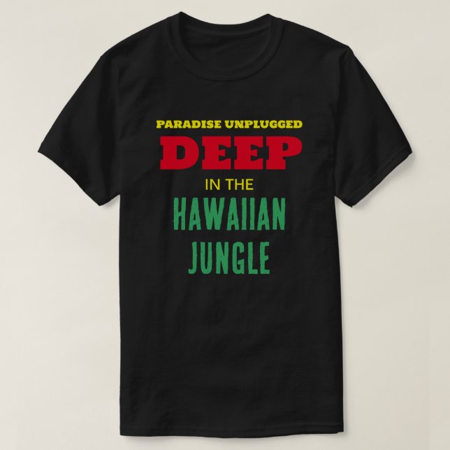 PARADISE OPLUGGAD DJUP I HAWAIIAN JUNGLE T SHIRT (Design framsida)