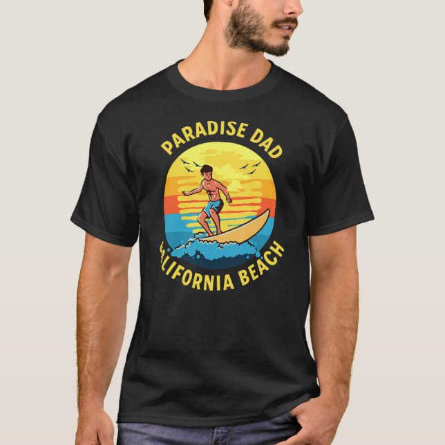 Paradise Pappa Surfing California Beach  T Shirt (Framsida)