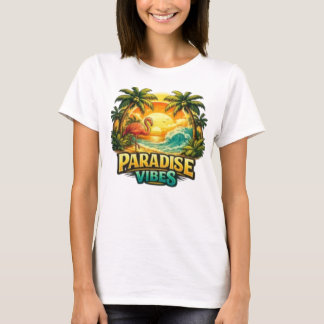 Paradise Vibes  T Shirt