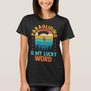 Paragliding är mitt lyckliga ord Paraglidare Fall T Shirt