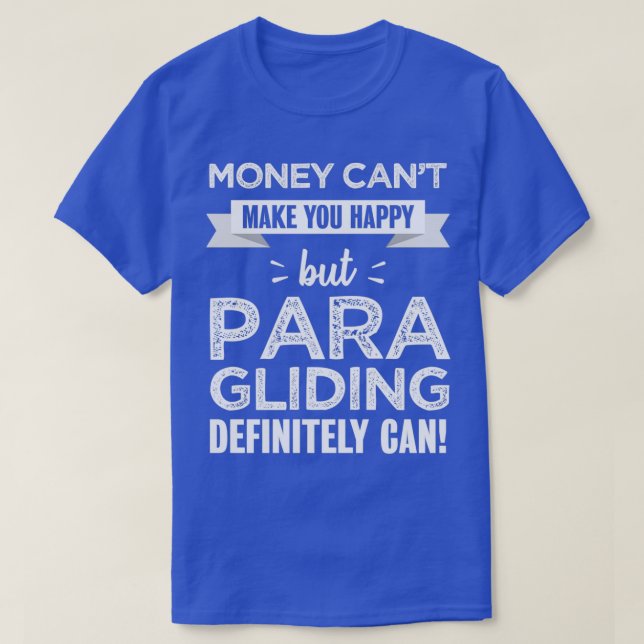 Paragliding gör dig till lycklig Funny-gåva till P T Shirt (Design framsida)