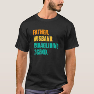 Paragliding Legend Paraglider manar Far Make T Shirt