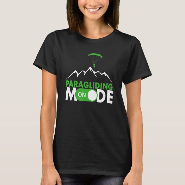 Paragliding Mode On Paragliding fly parachute para T Shirt (Framsida)