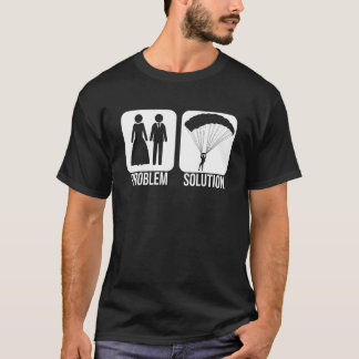 Paragliding Problem Solution Paraglider Paramotor  T Shirt