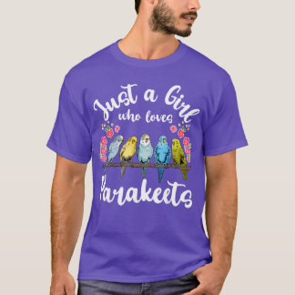 Parakeet Birds Just a Girl Who Loves Parakeets gif T Shirt