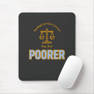 Paralegal, precis som en advokat, mycket fattigare musmatta
