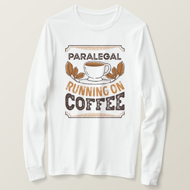 Paralegal som kör på kaffekoffeine Gift T Shirt (Design framsida)