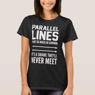 Parallelllinjer möter aldrig T-tröja Tee Shirt