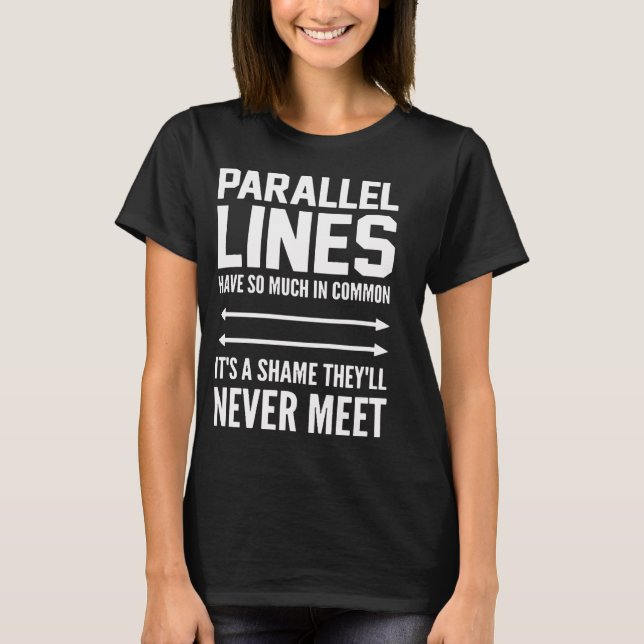 Parallelllinjer möter aldrig T-tröja Tee Shirt (Framsida)