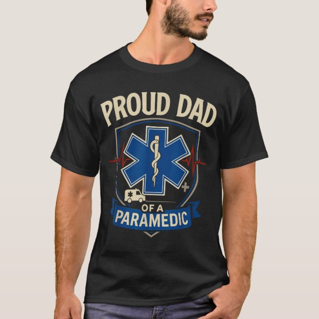 Paramedic Dad Proud Dad Of A Paramedic  T Shirt (Framsida)