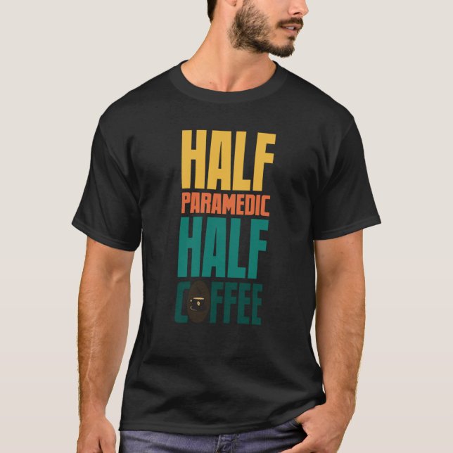 Paramedic  For Coffee T Shirt (Framsida)