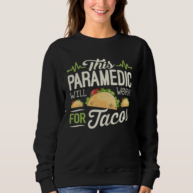 Paramedic Mexican Taco  This Paramedic Will Work T Shirt (Framsida)