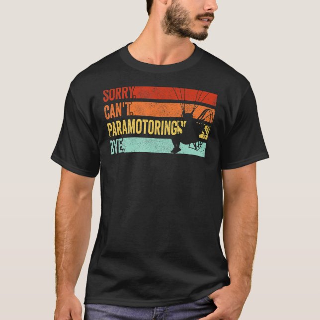 Paramotor Pilot kan tyvärr inte paramotoring T Shirt (Framsida)