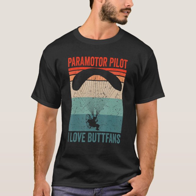 Paramotor Pilot l love Buttfans Paramotoring_1 T Shirt (Framsida)