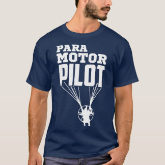 Paramotor Pilot Paramotoring Extreme Sports Paragl T Shirt
