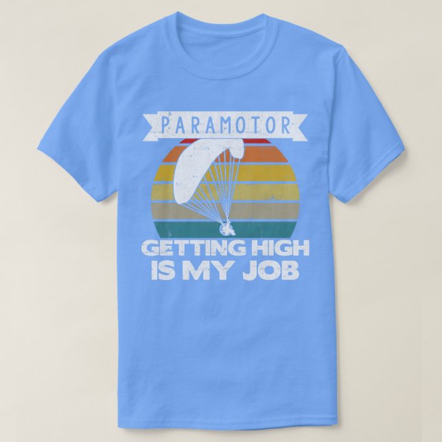 Paramotor Pilot som blir hög är min jobbgrafik T Shirt (Design framsida)