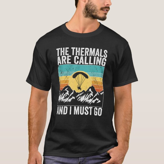 Paramotor Pilot The Thermals are calling Paramotor T Shirt (Framsida)