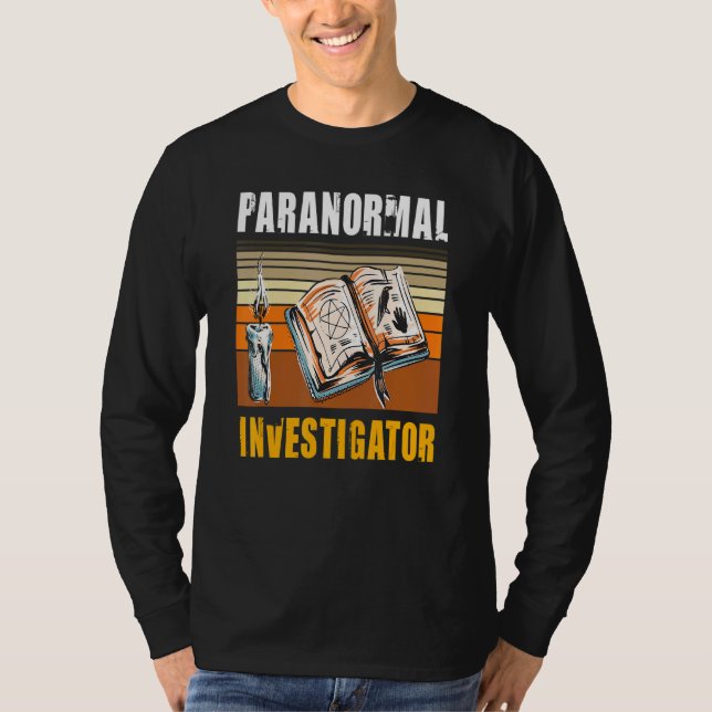 Paranormal Investigator Ghost Hunter Ghost Hunting T Shirt (Framsida)