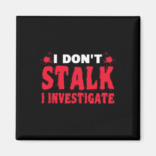 Paranormal Investigator I Stalk I Investigat Magnet