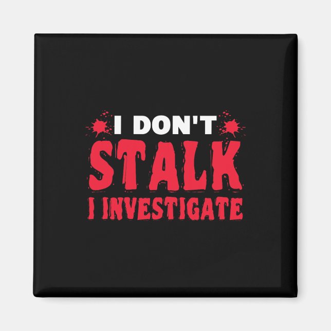 Paranormal Investigator I Stalk I Investigat Magnet (Framsidan)