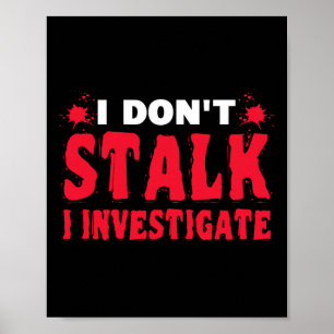 Paranormal Investigator I Stalk I Investigat Poster