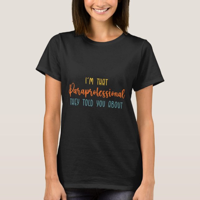 ParaProfessional sa att du skulle paras tillbaka. T Shirt (Framsida)
