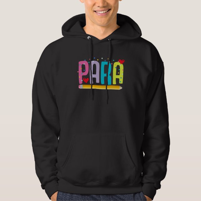 Paraprofessional School Teacher Paraeducator Teach Hoodie (Framsida)