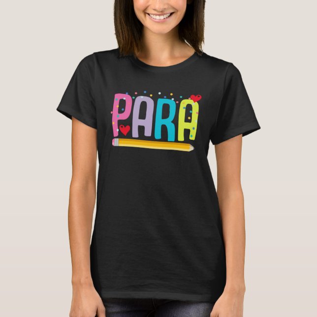 Paraprofessional School Teacher Paraeducator Teach T Shirt (Framsida)