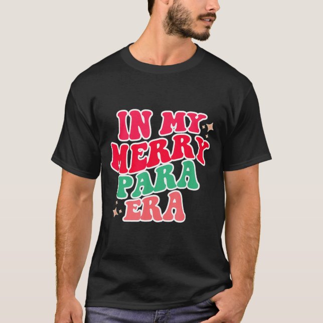 Paraprofessional Shirt, In My Para Era, Christmas  T Shirt (Framsida)