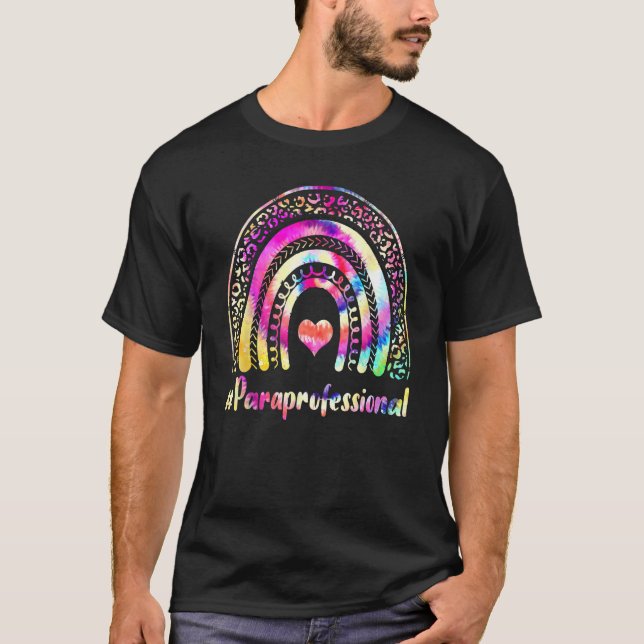 Paraprofessional Teacher Tie Dye Rainbow Back To S T Shirt (Framsida)