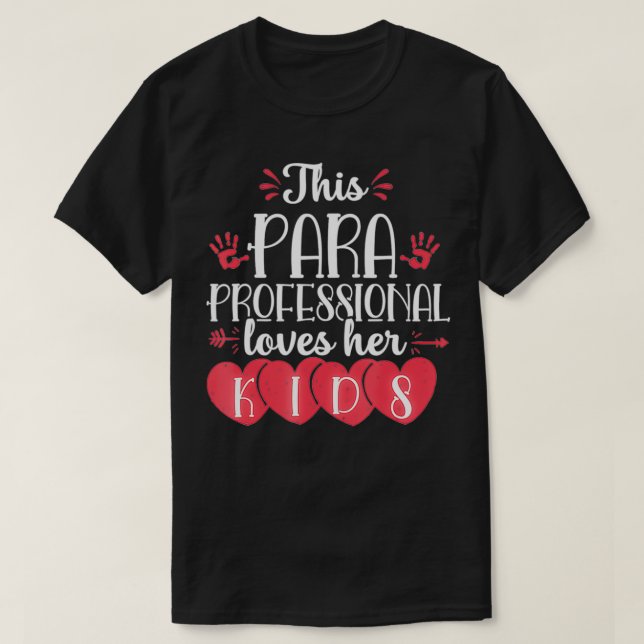 Paraprofessional Valentines Day Kids Para Teacher  T Shirt (Design framsida)