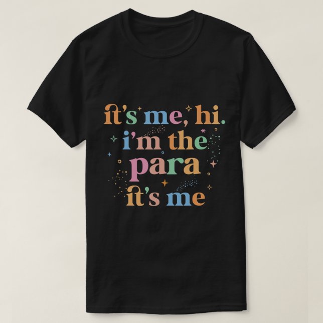 Paraprofessionell lärare Det är jag som är han. T Shirt (Design framsida)