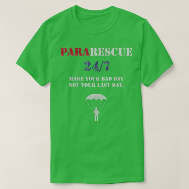 Pararescue Parachutists Make your bad day not your T Shirt (Design framsida)